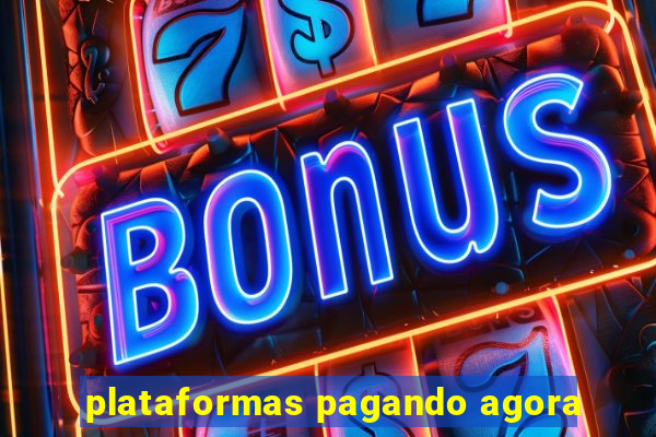 plataformas pagando agora